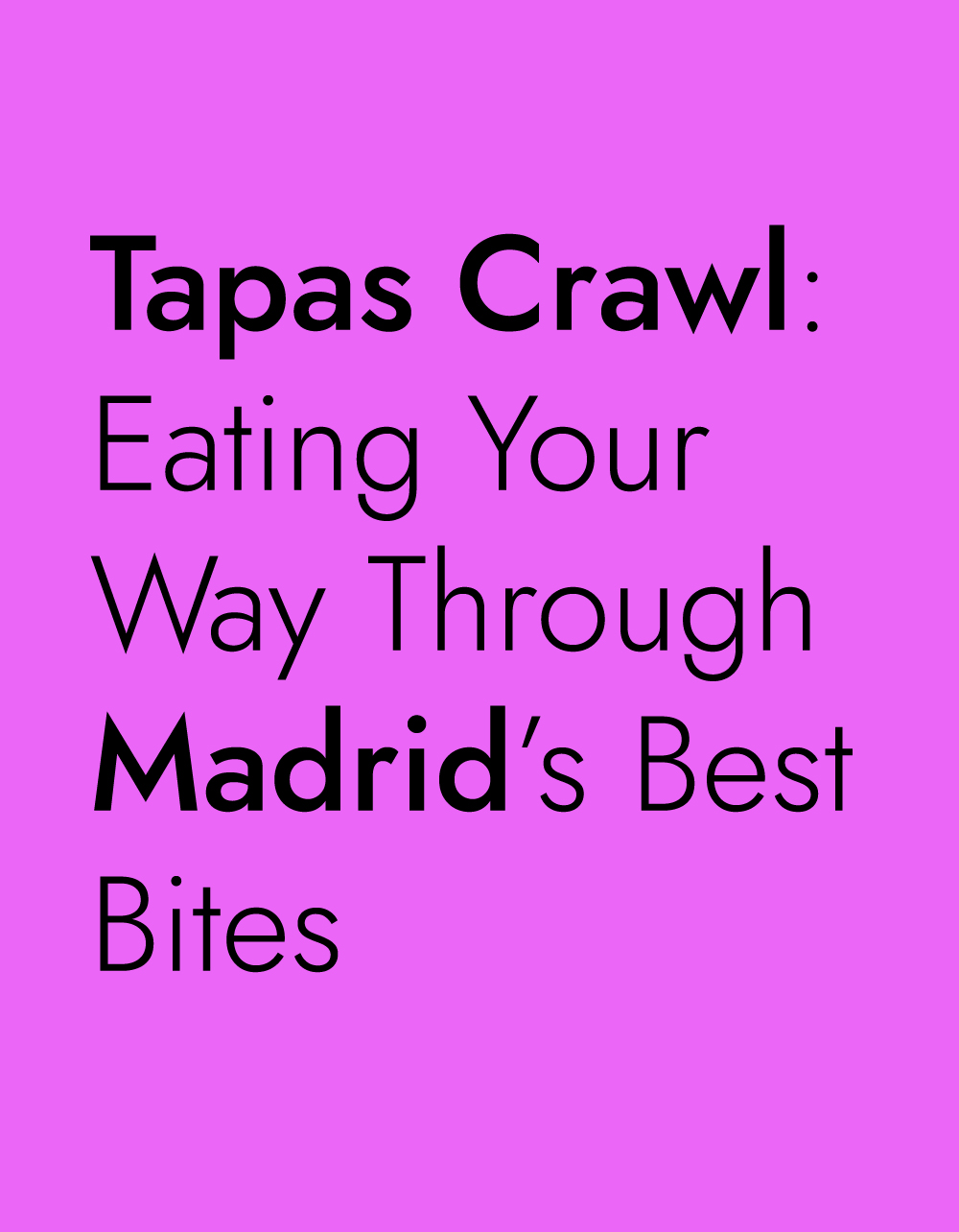 Title image for the blog 'Tapas Crawl Eating Your Way Through Madrid’s Best Bites With Madrid Crawling' featuring black text on a vibrant #eb66f7 pink background.